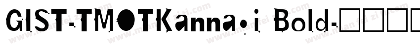 GIST-TMOTKannagi Bold字体转换